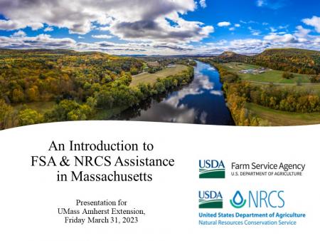An image of the introductory slide to a powerpoint presentation, titled "An Introduction to FSA & NRCS Assistance in Massachusetts" with a view of the Connecticut River